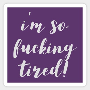 So Tired Sticker